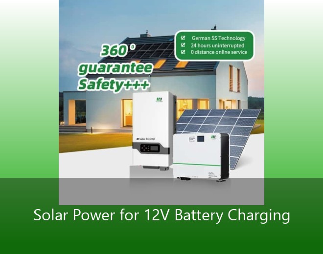 Solar Power for 12V Battery Charging
